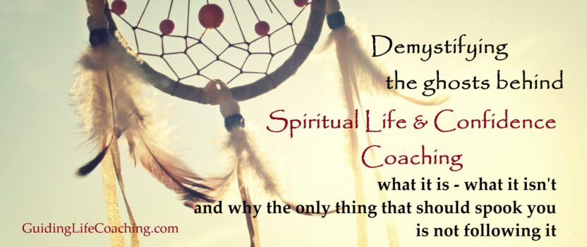 Spiritual Life & Confidence Coaching 101: Demystifying What It Is – What It Isn’t